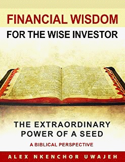 Financial Wisdom for the Wise Investor: The Extraordinary Power of a Seed - A Biblical Perspective